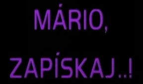 Mário, zapískaj...!