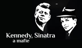 Kennedy, Sinatra a mafie, Dokumentární klub (2/2)