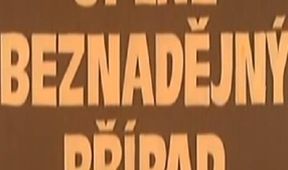 Úplně beznadějný případ