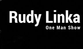Rudy Linka – One Man Show