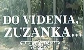 Dovidenia, Zuzanka!
