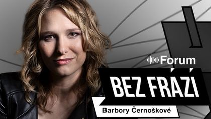 Forum Bez frází Barbory Černoškové