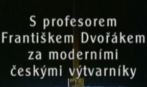S profesorem Františkem Dvořákem za moderními českými výtvarníky