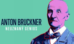 Anton Bruckner - neuznaný génius