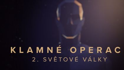 Klamné operace 2. světové války (3/4)