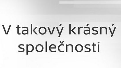 V takový krásný společnosti