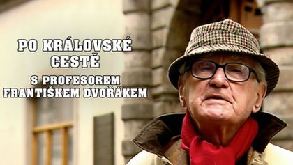Po Královské cestě s profesorem Františkem Dvořákem
