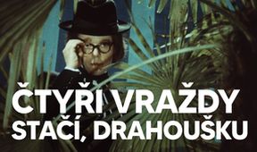 Čtyři vraždy stačí, drahoušku