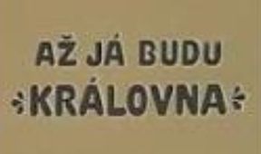 Až já budu královna