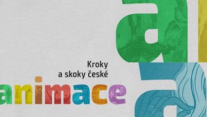 Kroky a skoky české animace (5/6)