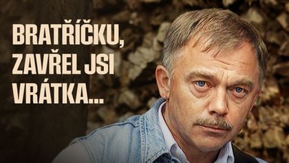 Bratříčku, zavřel jsi vrátka...
