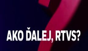 AKO Ďalej, RTVS?