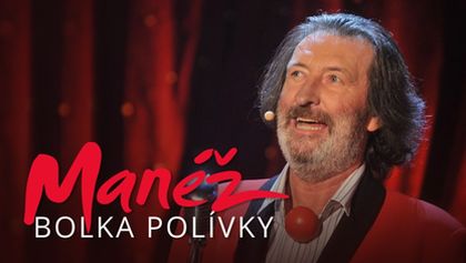 Manéž Bolka Polívky