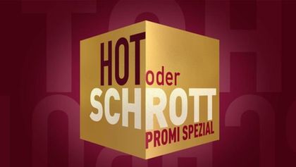 Hot oder Schrott - Promi Spezial