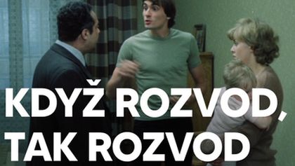 Když rozvod, tak rozvod
