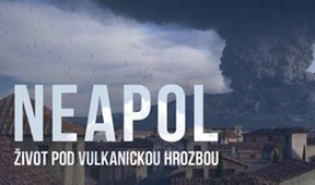 Neapol - život pod vulkanickou hrozbou