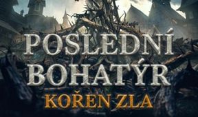 Poslední bohatýr: Kořeny zla