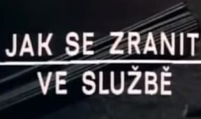 Jak se zranit ve službě, Pro pamětníky...
