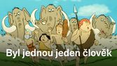 Byl jednou jeden... člověk (7)