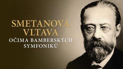 Smetanova Vltava očima Bamberských symfoniků, Z první řady... Rok české hudby – Smetana 200