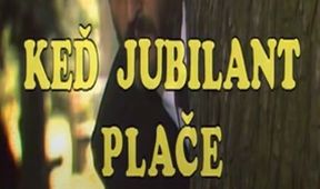 Keď jubilant plače