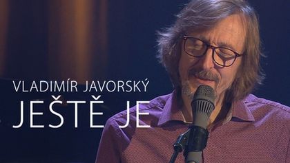 Vladimír Javorský - Ještě je, Klobouk dolů