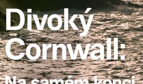 Divoký Cornwall: Na samém konci