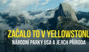 Začalo to v Yellowstonu - národní parky USA a jejich příroda
