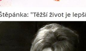 Štěpánka: "Těžší život je lepší"