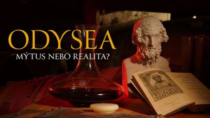 Odysea: Mýtus nebo realita? (6/6)