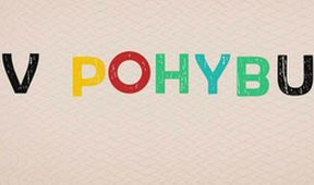 V pohybu!