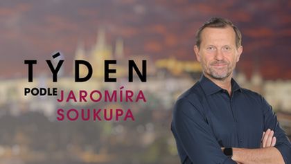 Týden podle Jaromíra Soukupa