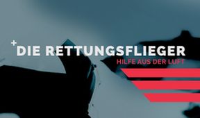 Die Rettungsflieger - Hilfe aus der Luft