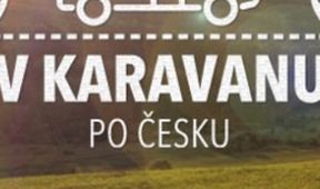 V karavanu po Česku (6/6)