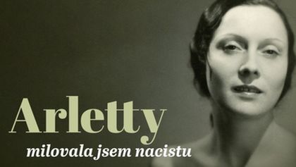 Arletty: milovala jsem nacistu