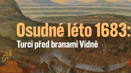 Osudné léto 1683: Turci před branami Vídně