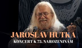 Jaroslav Hutka – koncert k 75. narozeninám