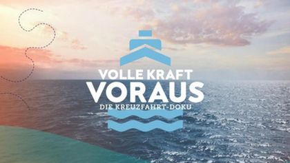 Volle Kraft voraus - Die Kreuzfahrt-Doku
