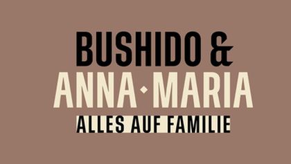 Bushido & Anna-Maria - Alles auf Familie