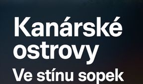 Kanárské ostrovy - Ve stínu sopek