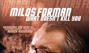 Miloš Forman: Co tě nezabije…