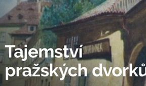 Tajemství pražských dvorků