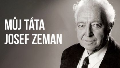 Můj táta Josef Zeman