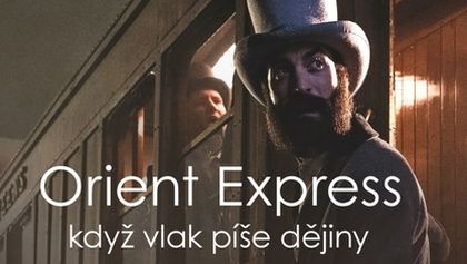 Orient Express - když vlak píše dějiny