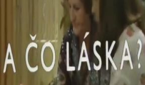 A čo láska?