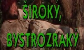 Dlhý, Široký, Bystrozraký
