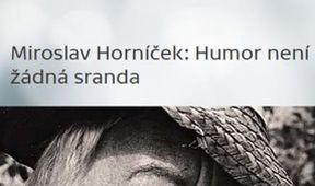 Miroslav Horníček: Humor není žádná sranda