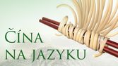 Čína na jazyku II (5/8)