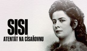 Sisi: Atentát na císařovnu