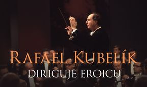 Rafael Kubelík diriguje Eroicu, Nejslavnější dirigenti